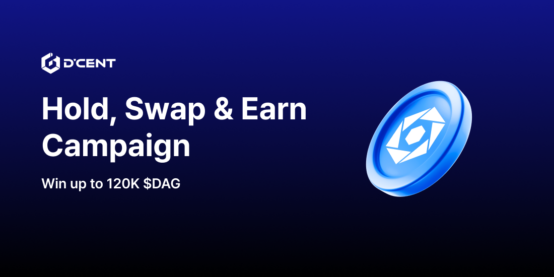 D’CENT Earn Campaign Launch: Swap & Earn $DAG
