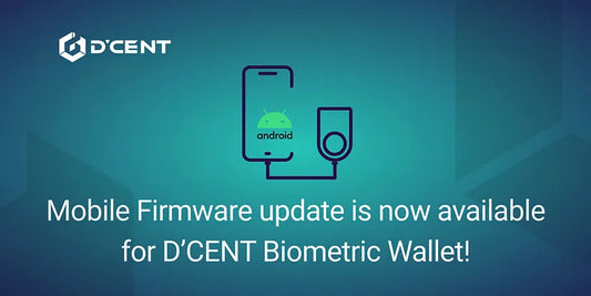 Mobile firmware update is now available for D’CENT Biometric Wallet.