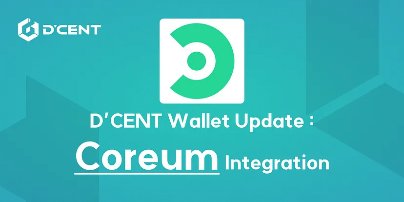 D’CENT Wallet and Coreum Network Collaboration Brings Advanced Technology to Digital Asset Management