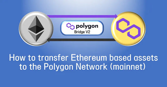 How to transfer Ethereum based assets to the Polygon Network (mainnet)