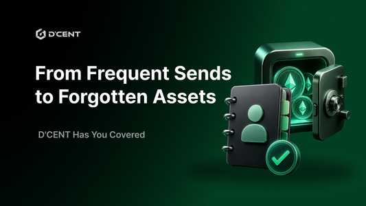 From Frequent Sends to Forgotten Assets — D'CENT Has You Covered