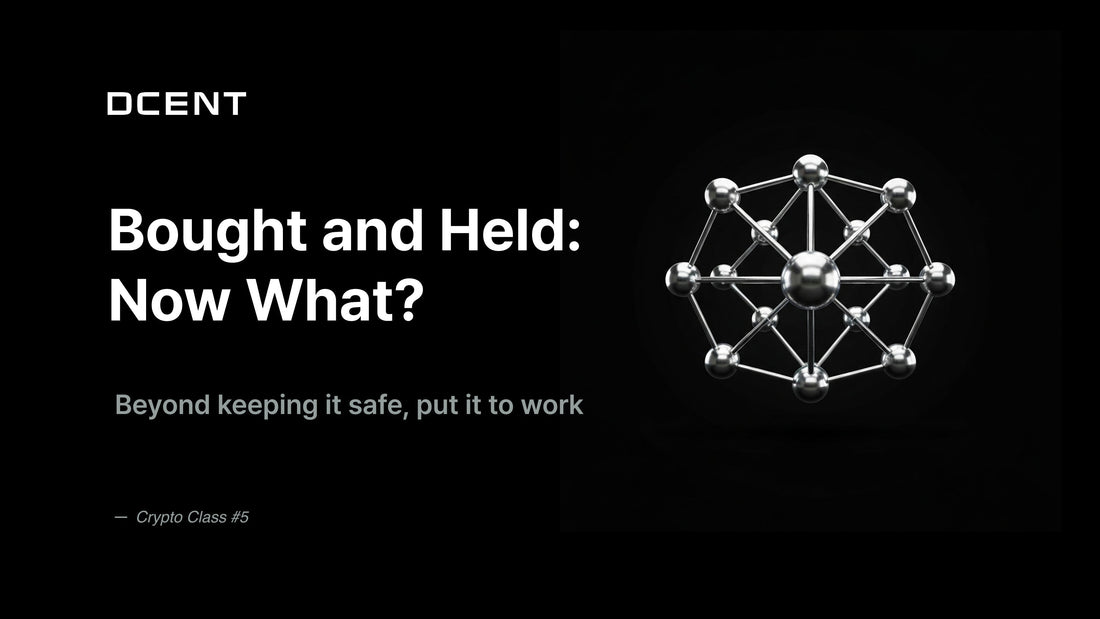 [Crypto Class 5] Bought and Held: Now What?