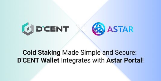 Cold Staking Made Simple and Secure: D'CENT Wallet Integrates with Astar Portal!