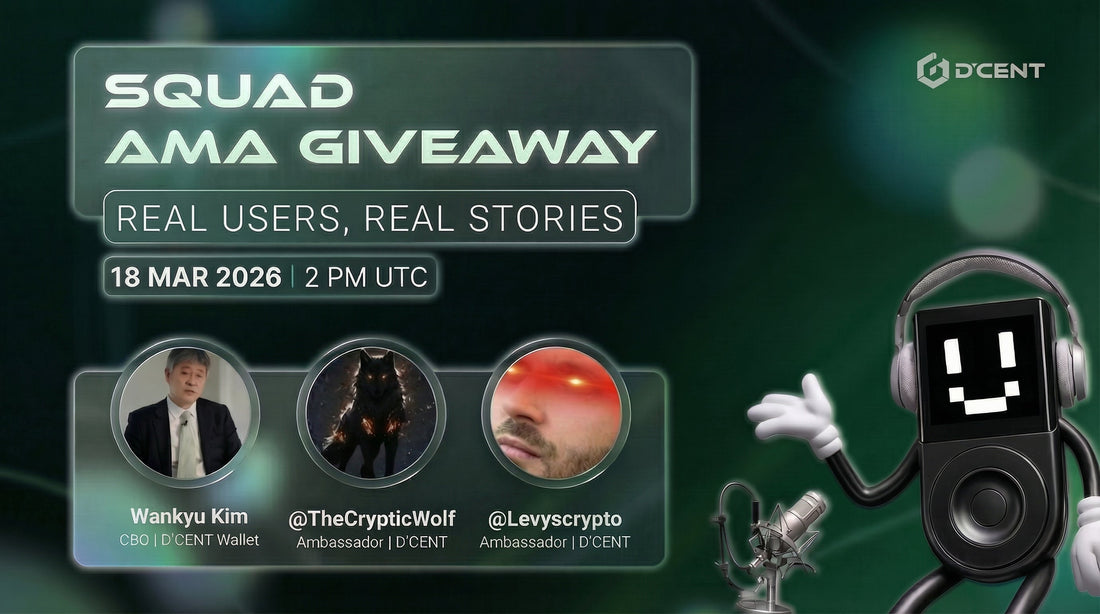 Real Users, Real Stories: Inside the D'CENT Squad AMA