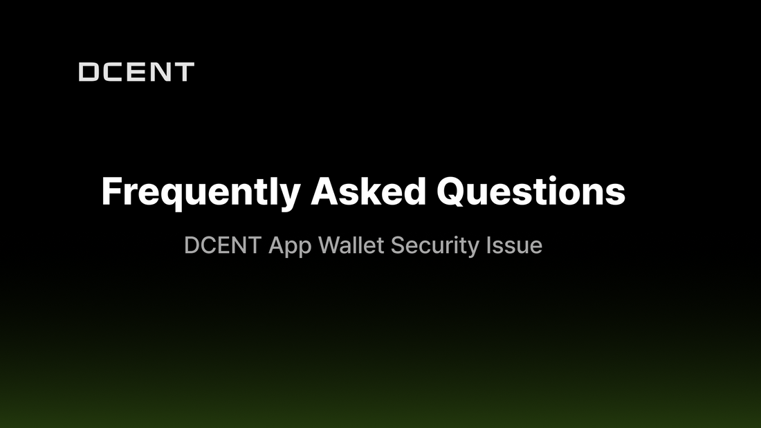 Frequently Asked Questions - DCENT App Wallet Security Issue