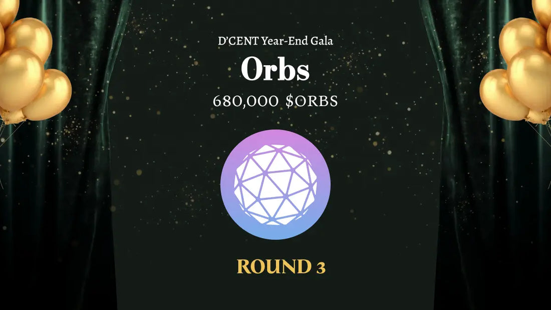Orbs Round 3: Earn ORBS with D’CENT Year-End Gala