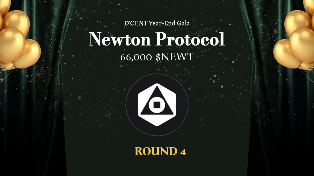 Newton Protocol Round 4: Earn NEWT with D’CENT Year-End Gala