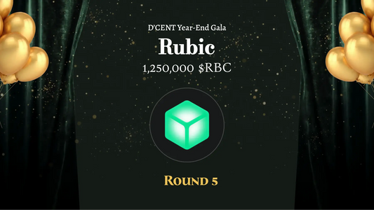 Rubic Round 5: Earn RBC with D’CENT Year-End Gala