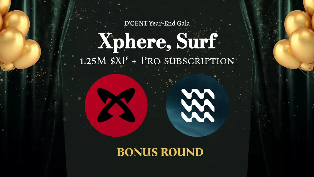 Xphere & Surf Bonus Round: Earn XP and a Surf Pro 14-Day Free Trial with D’CENT Year-End Gala