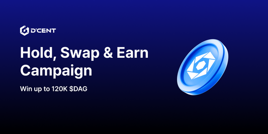 D’CENT Earn Campaign Launch: Swap & Earn $DAG