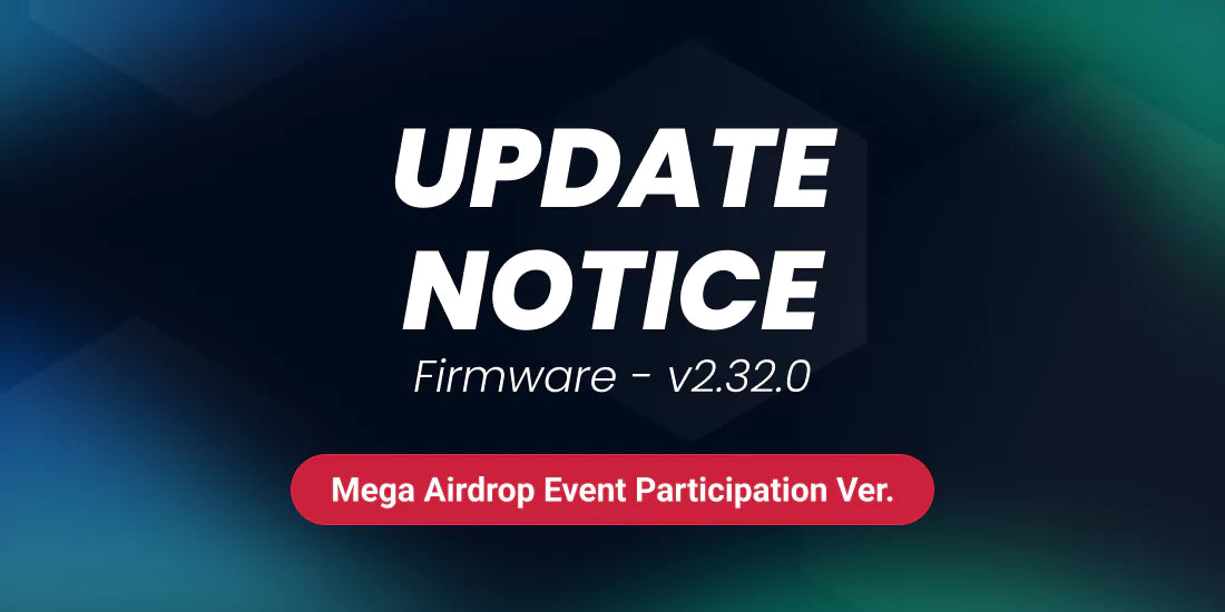 New Firmware Update: Unlock New Features and Enable MEGA Airdrop Participation