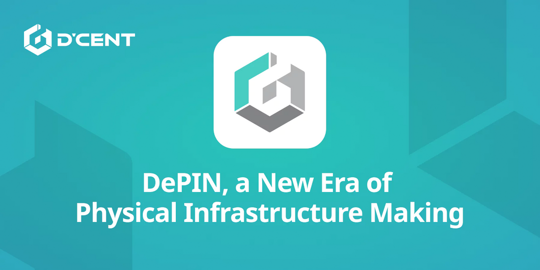 DePIN, a New Era of Physical Infrastructure Making